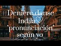 Denière danse - Indila // Pronunciación fácil (según yo)