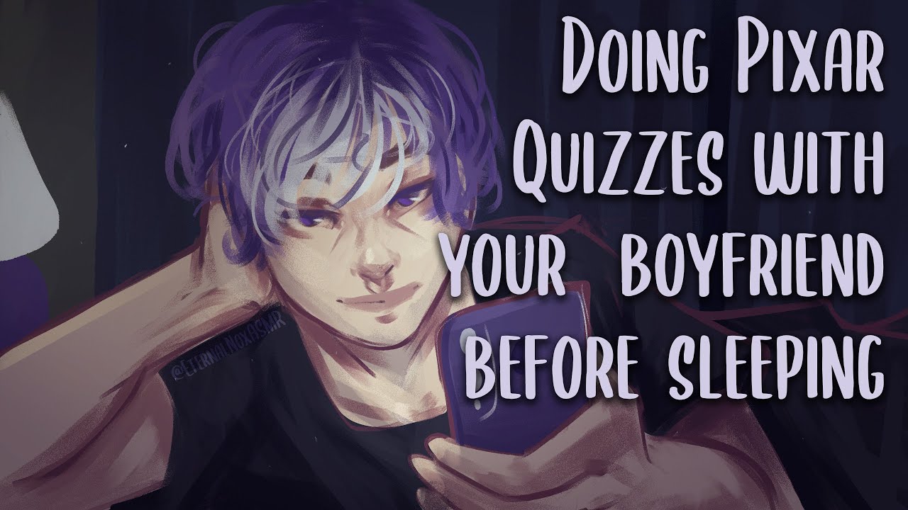 Doing Pixar Quizzes With Your Boyfriend Before Sleep [M4A M4F M4M] [Comfort RP] [ASMR] [Soft Talk]
