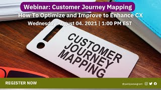 Webinar : Customer Journey Mapping - August 04. 2021 | 1:00 pm EST
