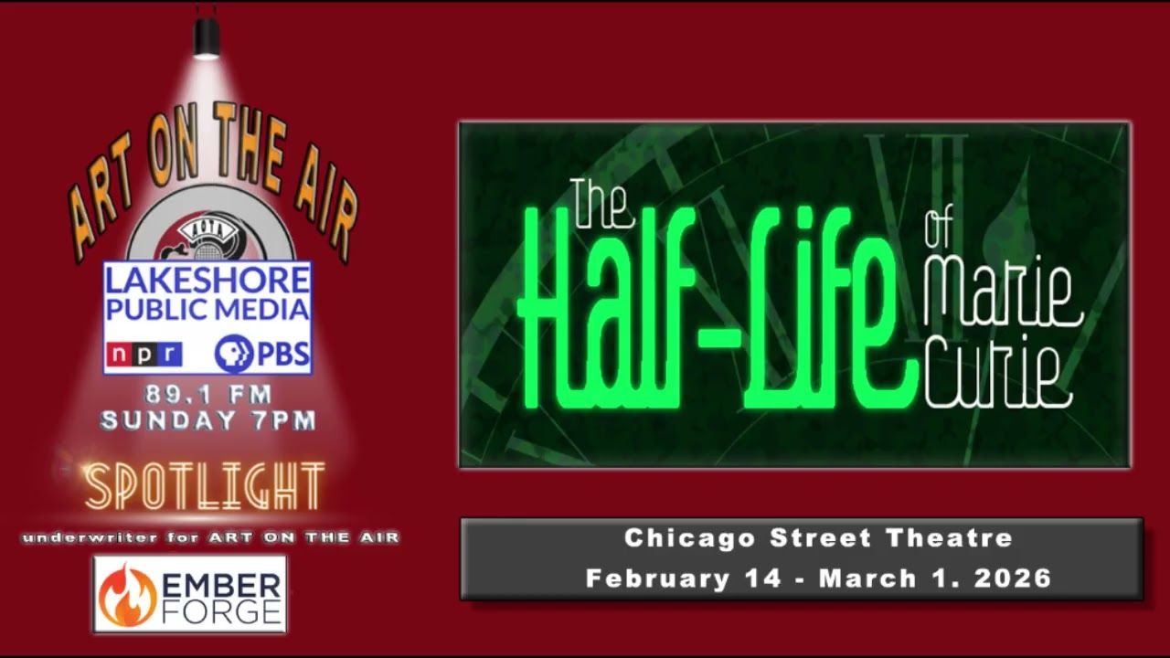 ART ON THE AIR spotlight on Chicago Street Theatre’s production of "The Half-Life of Marie Currie”
