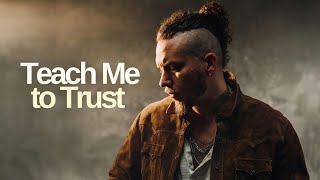 Download Lagu Teach Me to Trust | Original Worship Song | Brandon Lake \u0026 Maverick City Style | Christian Music MP3