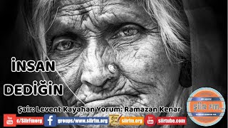 İnsan Dedi̇ği̇n Yorum - Ramazan Kenar Şiir Fm De Ayın Şairi - Levent Kayahan