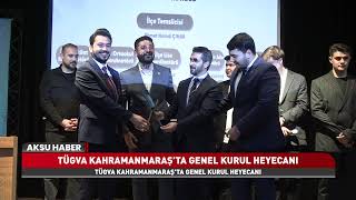 TÜGVA Kahramanmaraş’ta Genel Kurul Heyecanı! Yeni Dönem Başladı
