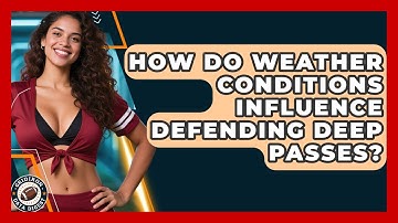 How Do Weather Conditions Influence Defending Deep Passes? - Gridiron Data Digest