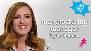 Manufacturing Manager | Taylor Putnam | 60 Seconds