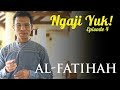 Alfatihah episode 4 ngaji yuk