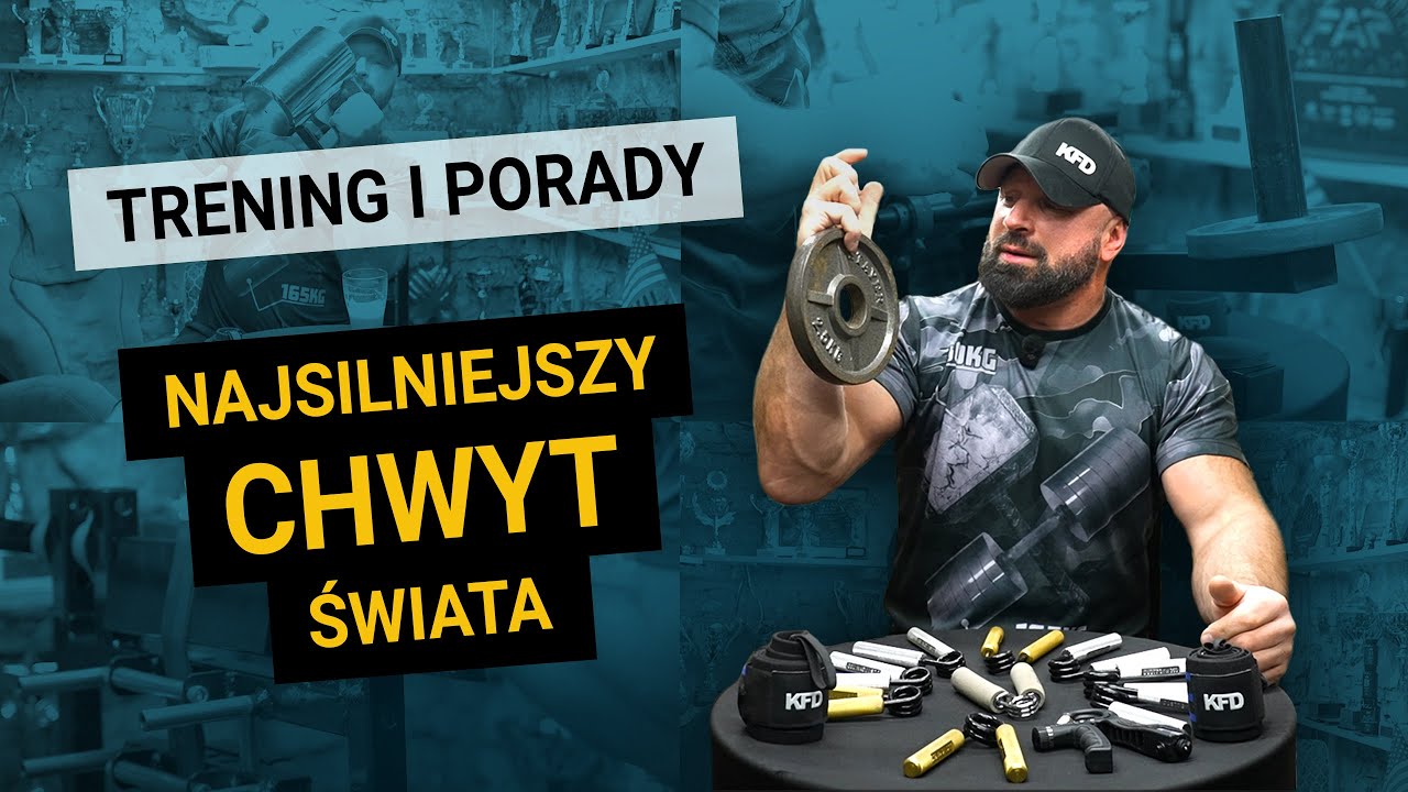 Jak wytrenować najmocniejszy chwyt na świecie? Konkretne wskazówki Mistrza! 