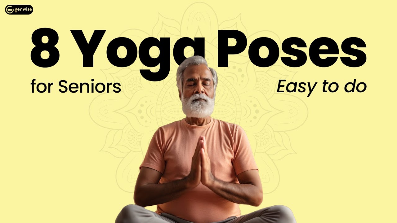 Yoga Poses for Older Adults | Easy Yoga for Senior Citizens | Yoga ...