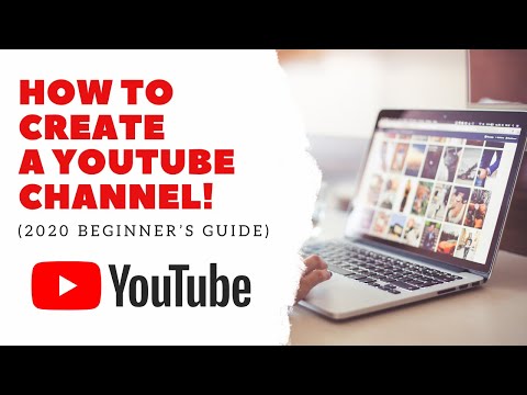 How To Create A YouTube Channel! (2020 Beginner’s Guide)