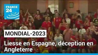 Mondial-2023 de football : liesse en Espagne, déception en Angleterre • FRANCE 24