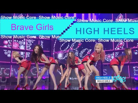 HOT] Brave Girls - HIGH HEELS, 브레이브걸스 - 하이힐 Show