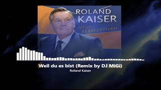 Roland Kaiser - Weil du es bist  (MiGi´s FoxMix) 118BPM