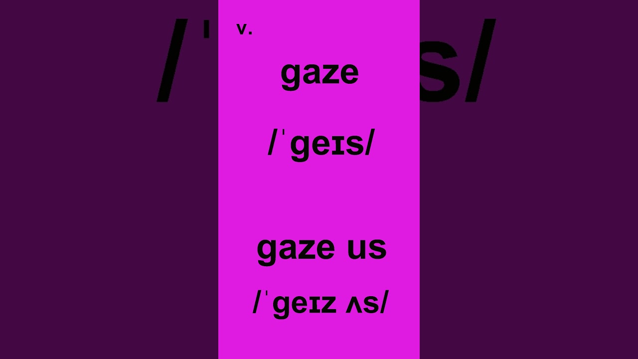 How to pronounce "gaze" (v.) in American English 