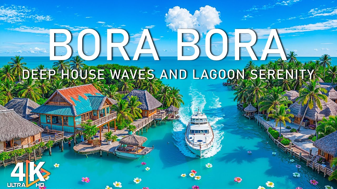 [4K] Бора-Бора 2025 🇵🇫 Бирюзовые лагуны и кинематографический остров с мечтательным дип-хаусом