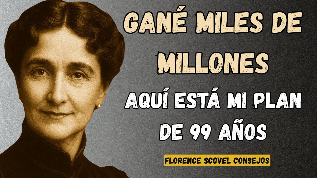 Florence Scovel : Tengo 99 Años - Esto Es Lo Que Desearía Haber Sabido A Tu Edad