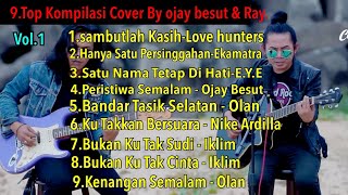 KOMPILASI COVER TERBAIK BY OJAY BESUT & RAY