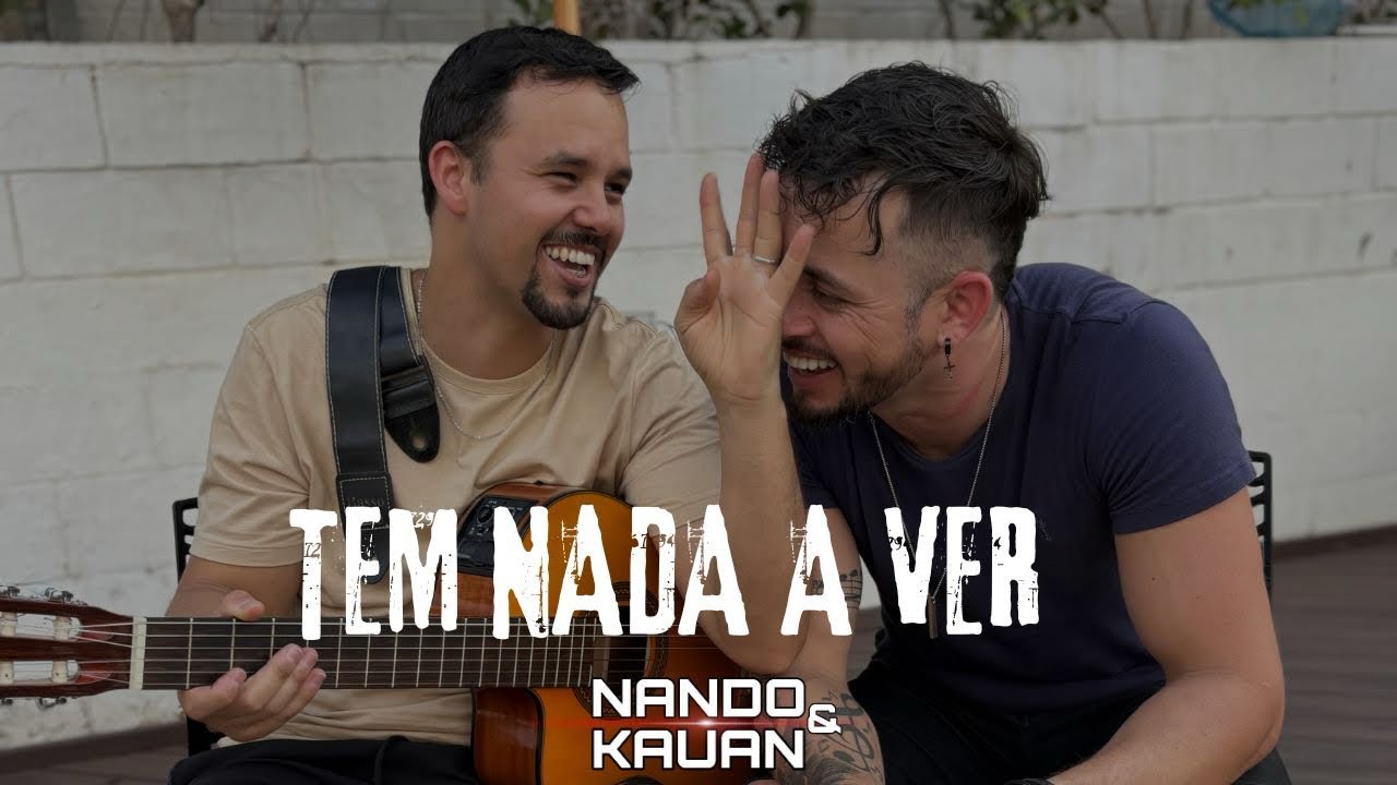 Nando e Kauan - Tem nada a ver - YouTube