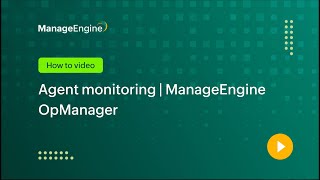 Agent based monitoring | ManageEngine OpManager