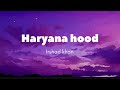 Haryana hood  irshad khan lyrics