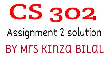 CS302 Assignment 2 fall 2021 | Kinza Bilal