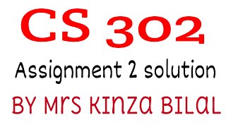 CS302 Assignment 2 fall 2021 | Kinza Bilal