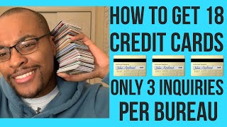 Credit Card Stacking Explained! How to get 18 Credit Cards with Only 3 Inquiries per credit bureau!