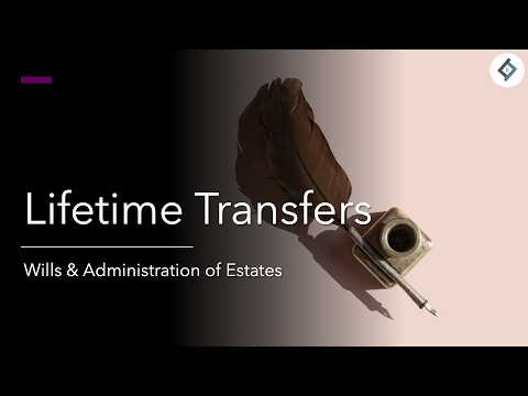 Lifetime Transfers | Wills & Estates | SQE Prep