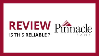 PINNACLE BANK : Test & Review in 2024 (is this bank reliable ?)