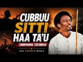 Sabboonaa Tafarraa CUBBUU SITTI HAA TA U New Oromo Music 