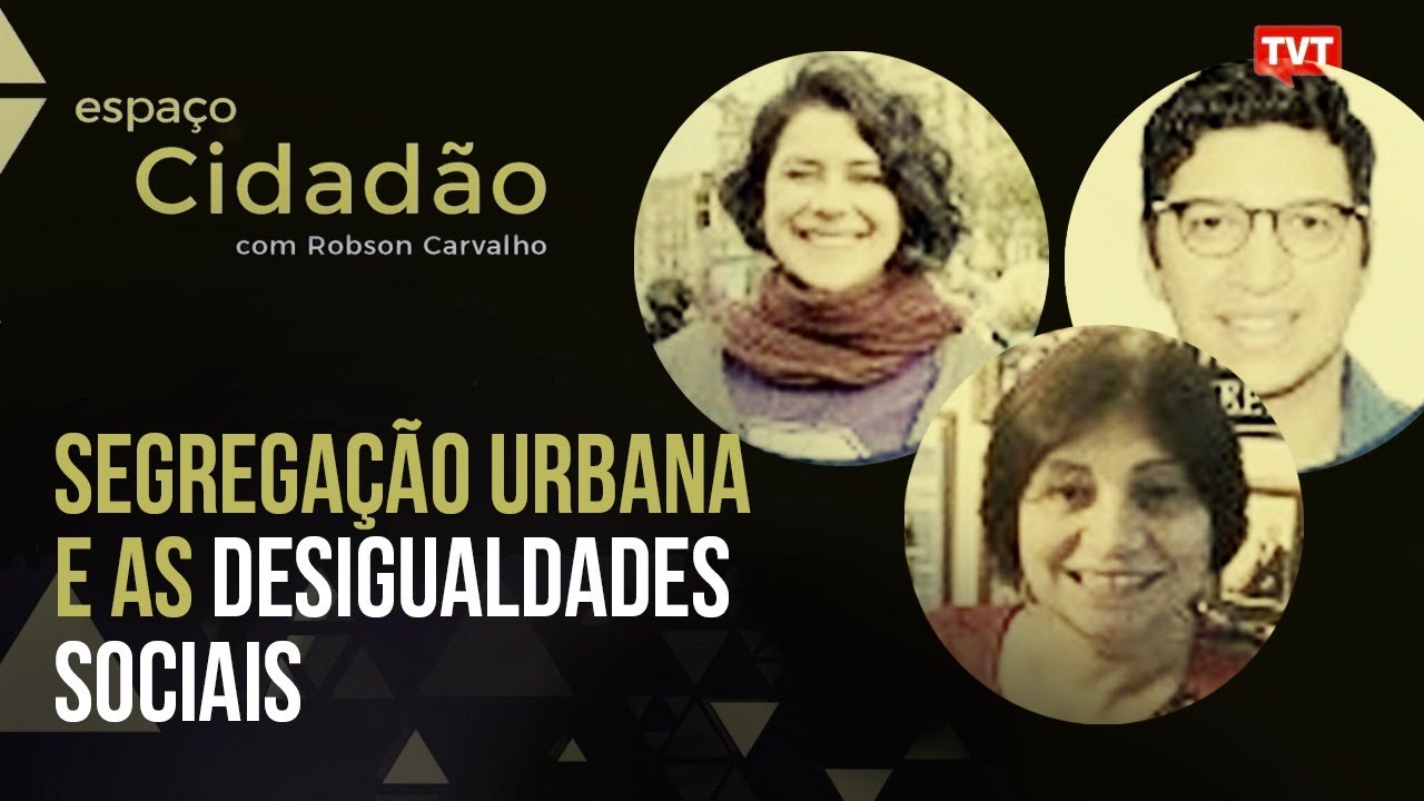 Segregação urbana e as desigualdades sociais | Espaço Cidadão - YouTube