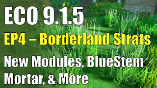 ECO 9.1.5 - EP4 - Borderland Strats, BlueStem Mortar, Road to Civilization & More