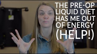 LIQUID DIET | Feeling Out of Energy with the Bariatric Surgery PreOp Diet