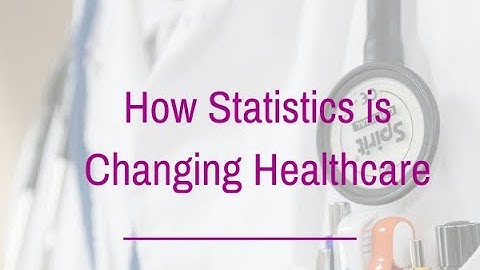 How Statistics is Changing Healthcare