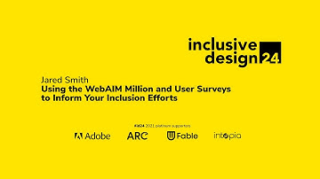 Using the WebAIM Million and User Surveys to Inform Your Inclusion Efforts / Jared Smith #id24 2021