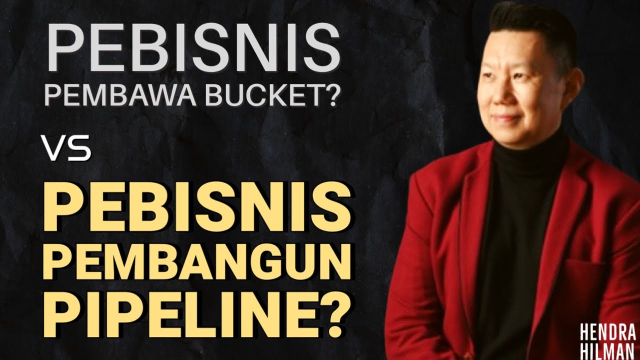 Pebisnis Bawa Bucket vs Pebisnis Bangun Pipeline?