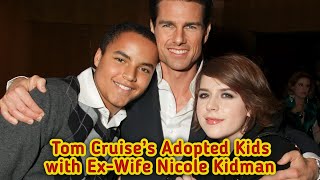 Secret Lives Unveiled: Tom Cruise and Nicole Kidman's Adopted Kids - Bella and Connor