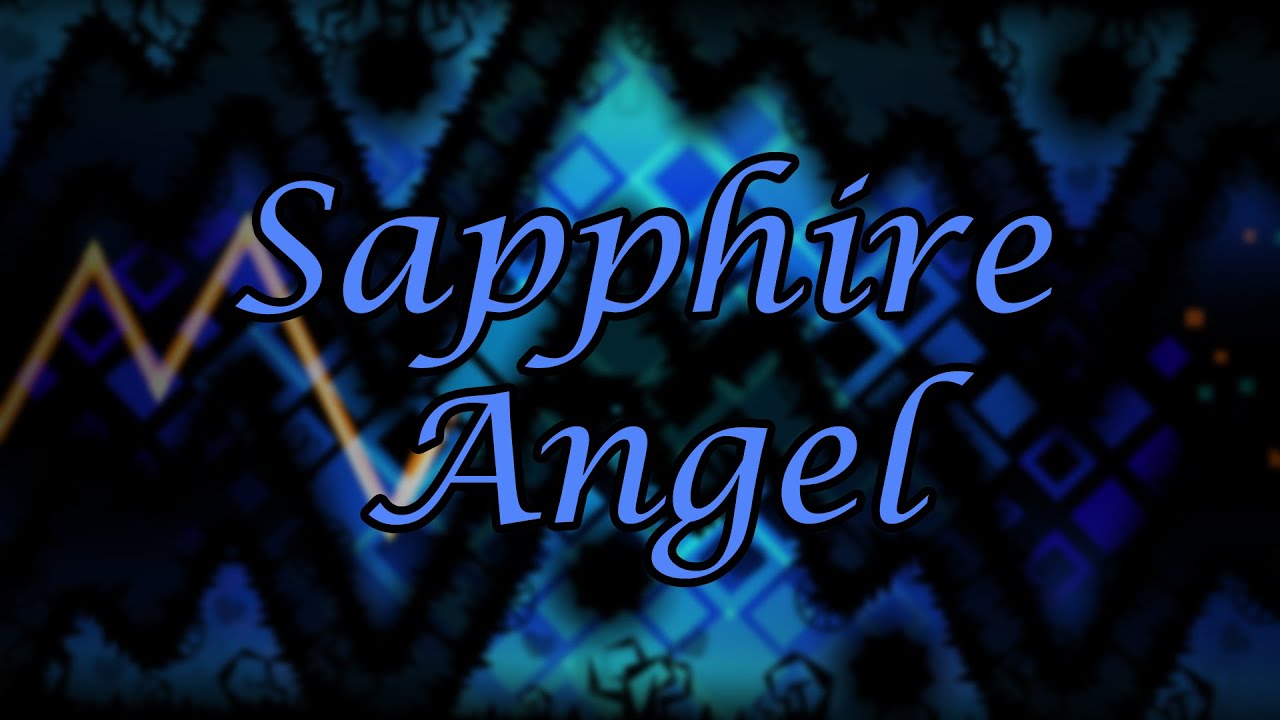 Sapphire Angel by EternaswipVMAX (Geometry Dash 2.2 Extreme Demon)