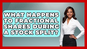 What Happens To Fractional Shares During A Stock Split? - Stock and Options Playbook