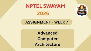 Advanced computer architecture WEEK 7 NPTEL ANSWERS Assignment 7 JAN 2026 #nptel#swayamsolver