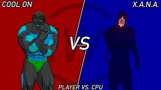 Cool On Vs X.A.N.A. [PLAYER VS CPU]