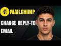 How to Change Reply-To Email in Mailchimp (Updated 2026 Step-by-Step Beginner Guide)