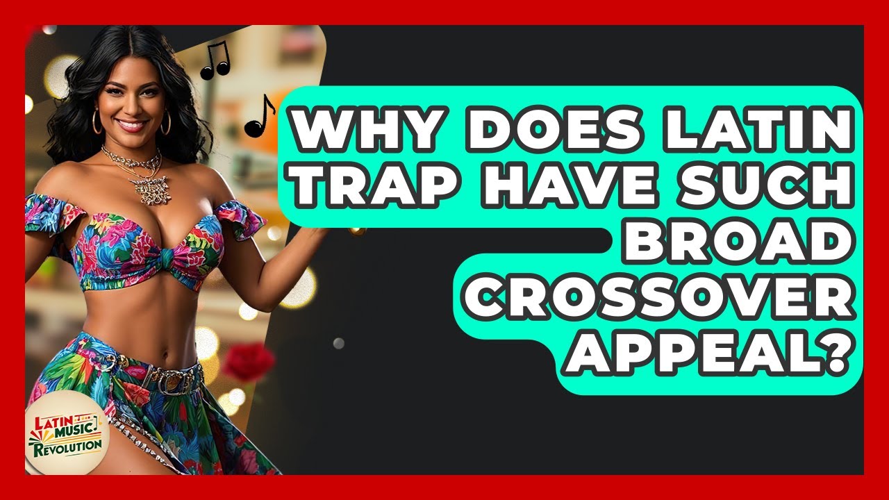 Why Does Latin Trap Have Such Broad Crossover Appeal? - Latin Music Revolution