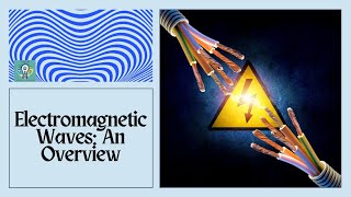 LECTURE NOTES: MODULE 1 LECTURE 1| ELECTROMAGNETIC WAVES: AN INTRODUCTION|SECOND QUARTER