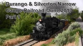 Durango & Silverton Narrow Gauge Railroad June 2017, Part 1