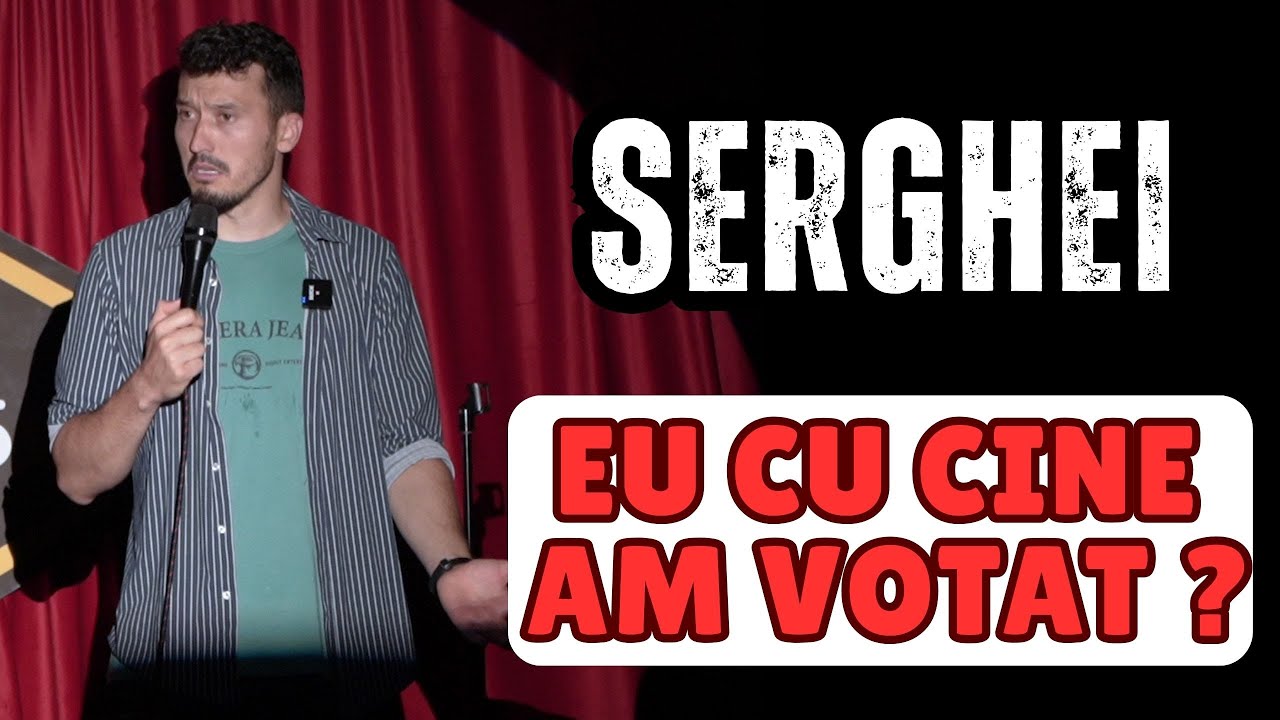 Serghei | Eu cu cine am votat ? | O alta varianta |