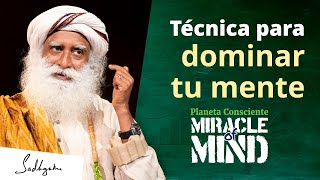 Una técnica para dominar la mente | El milagro de la mente, Sadhguru Español