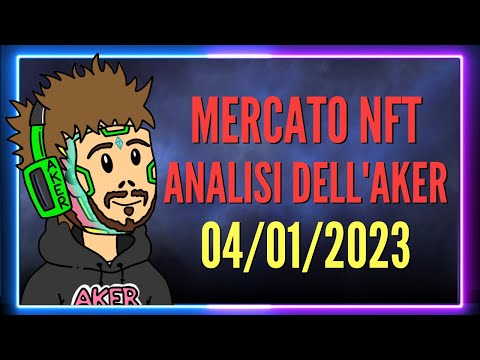 NFT ARTISTICI e ARTE GENERATIVA: QUANTO SPINGONO??? | ANALISI DELL&#039AKER - MERCATO NFT 04/01/2023