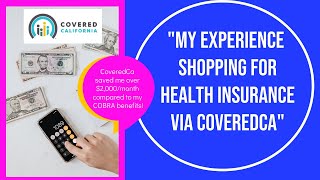 My Experience applying for health insurance on CoveredCA & saving over $2,000/mo compared to COBRA!