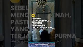 🍃Sebelum Mengejar Sunah, Pastikan yang Wajib Terjaga✨ #nasehat #reminder #salat #muslim #islam