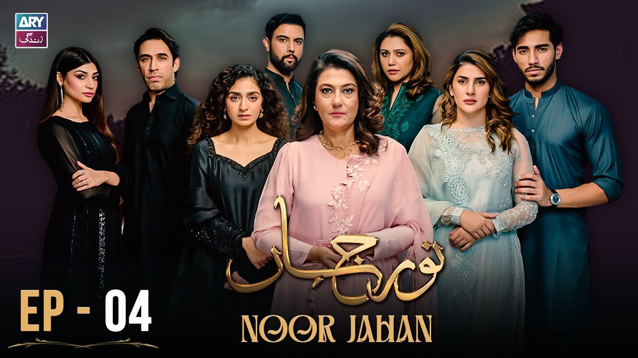 Noor Jahan Episode 4